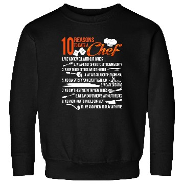 Discover 10 Reasons To Date A Chef Sweatshirts