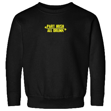 Discover Part Irish All Drunk Sweatshirts