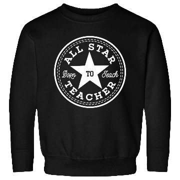 Discover All star teacher Sweatshirts