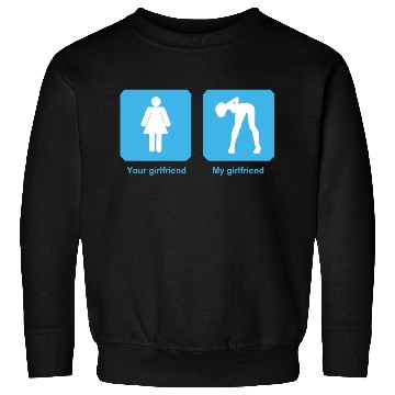 Discover Your Girlfriend my girlfriend Sweatshirts