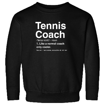 Discover Tennis Coach Definition Sweatshirts