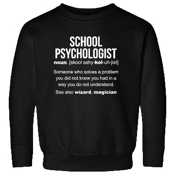 Discover School Psychologist Definition Sweatshirts