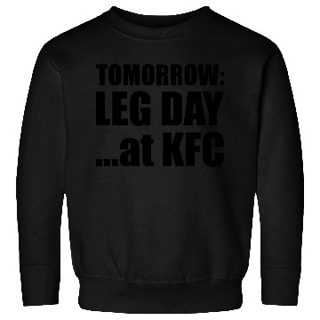 Discover Tomorrow Leg Day Sweatshirts