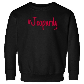 Discover #Jeopardy Sweatshirts