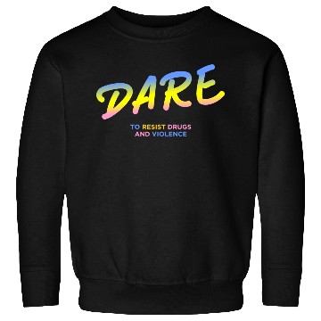 Discover DARE 90s drugs Sweatshirts