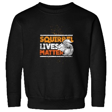 Discover Squirrel lives matter Sweatshirts