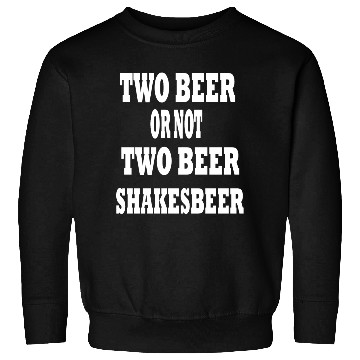 Discover TWO BEER 1 Sweatshirts