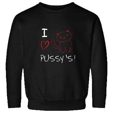 Discover I Love Pussy`s | Cat Lover Sweatshirts