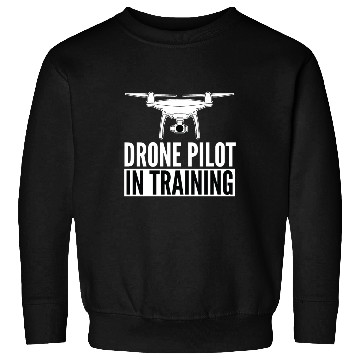 Discover DRONE - Drone pilot in training Sweatshirts