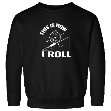 Discover This is how I roll science physics chemistry gift Sweatshirts
