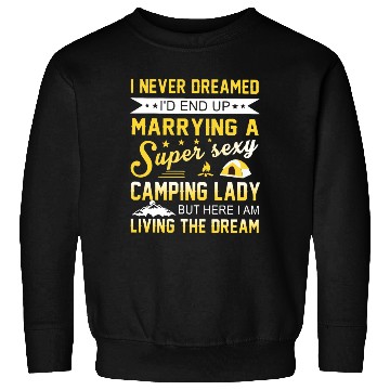 Discover i never dreamed i d end up marrying a super sexy c Sweatshirts
