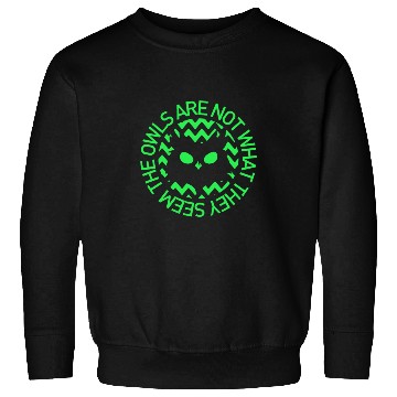 Discover OWLS ARE NOT WHAT THEY SEEM OWLS TWIN PEAKS INSPIR Sweatshirts