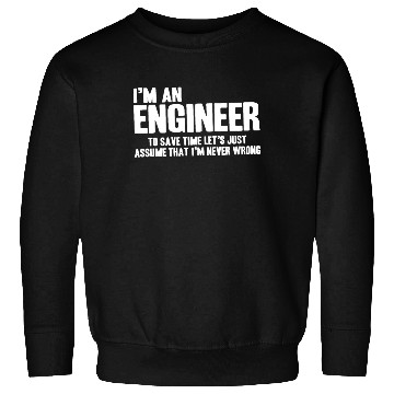 Discover Funny Engineer Engineers Are Never Wrong Gifts for Sweatshirts