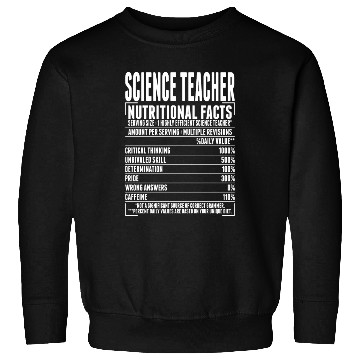 Discover Science Teacher Nutritional Facts Sweatshirts