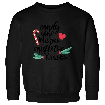 Discover Candy cane wishes and mistletoe kisses Sweatshirts