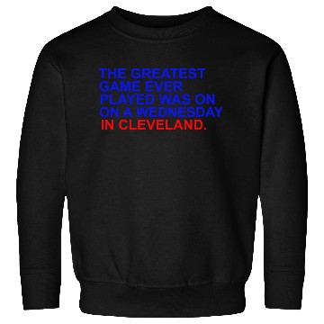 Discover THE GREATEST GAME EVER PLAYED WAS ON A WEDNESDAY Sweatshirts