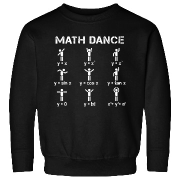 Discover Math dance function Sweatshirts