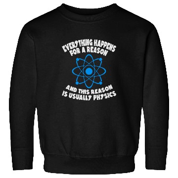 Discover Physics Reason Sweatshirts