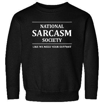 Discover NATIONAL SARCASM SOCIETY Sweatshirts
