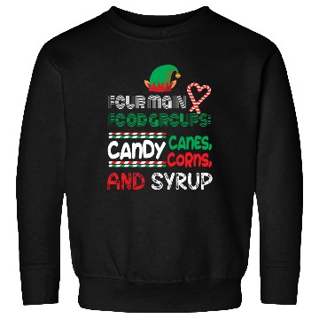 Discover four main food groups candy candy funny elf saying Sweatshirts