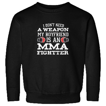 Discover MMA Girlfriend Boyfriend Is Fighter Pride Sweatshirts