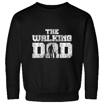 Discover The Walking Dad Sweatshirts