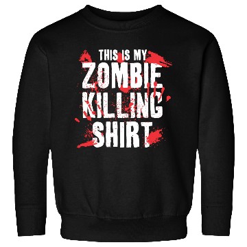 Discover THIS IS MY ZOMBIE KILLING Sweatshirts