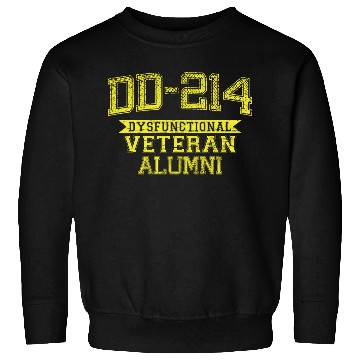 Discover DD-214 DYSFUNCTIONAL VETERAN ALUMNI Sweatshirts