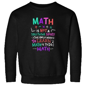 Discover Math Teacher Sweatshirts
