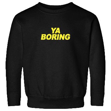 Discover Ya Boring Brooklyn Nine Nine B99 Quotes Sweatshirts