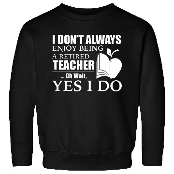 Discover Retired Teacher Sweatshirts