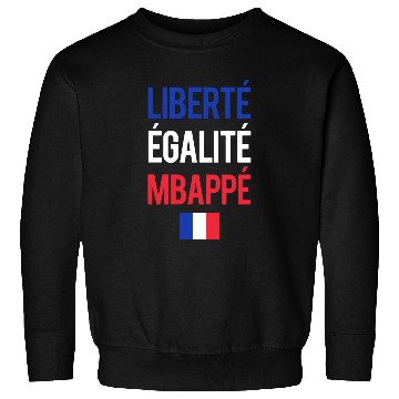 Discover Liberte E galite Mbappe France Sweatshirts