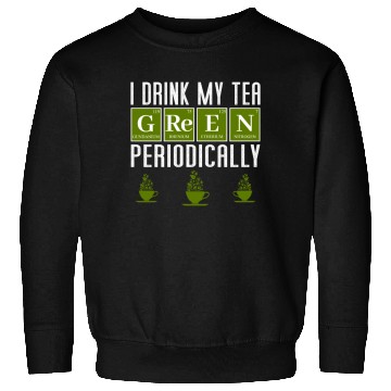 Discover Green Tea Drinker Periodic Table Funny Sweatshirts Gift