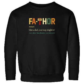 Discover Fa Thor Like Dad Just Way Mightier Hero Sweatshirts