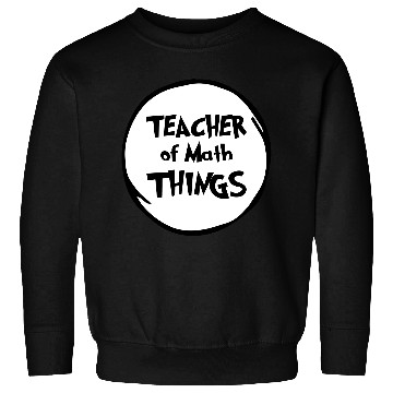 Discover Math Teacher, Teacher of Math Things, Educator Sweatshirts