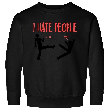 Discover I Hate People Sweatshirts