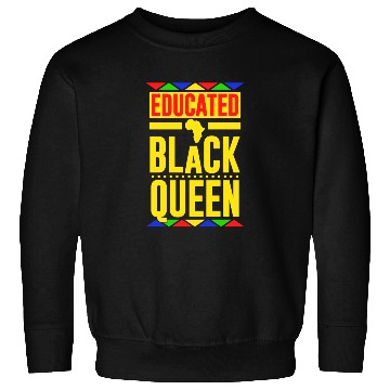 Discover Educated Black Queen Sweatshirts