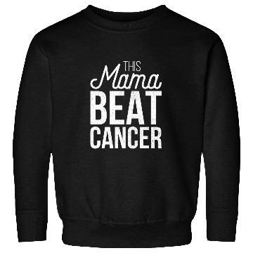 Discover Mama Beat Cancer Sweatshirts