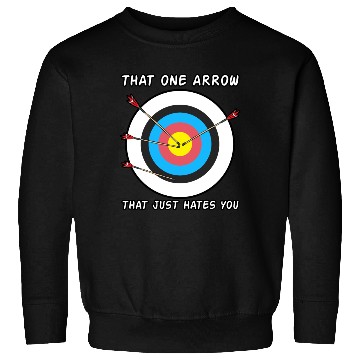 Discover That One Arrow That Just Hates You Sweatshirts