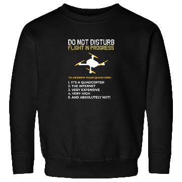 Discover Do Not Disturb Flight In Progress Drone Hobby Rc Sweatshirts
