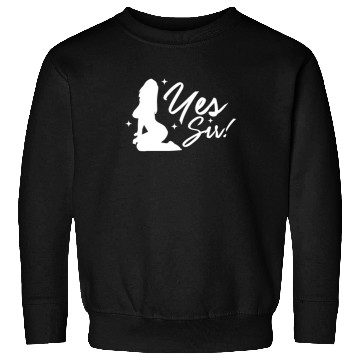 Discover Yes Sir BDSM DDLG Naughty Submissive Kinky sx Sweatshirts