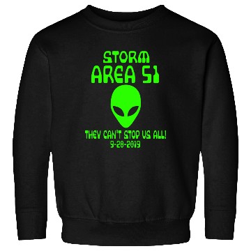 Discover Storm Area 51 they cant stop us all Memes alien Sweatshirts