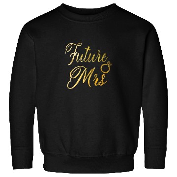 Discover Women's Future Mrs Sweatshirts Gift for Soon to be Bride