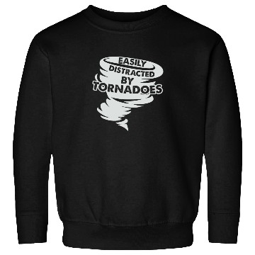 Discover Distracted by Tornadoes Tornado Weather Chaser Sweatshirts