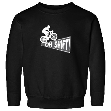 Discover Oh Shift Mountain Bike MTB Rider Biker Sweatshirts