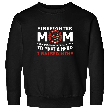 Discover Firefighter Mom Some People Only Dream Of Meeting Sweatshirts