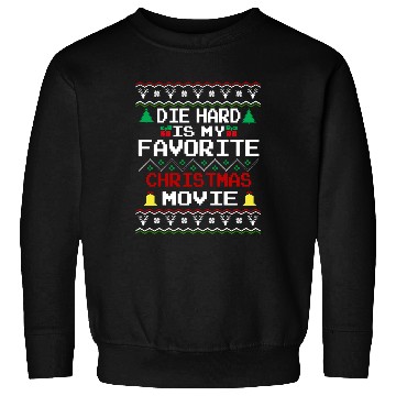 Discover Die Hard Is My Favorite Christmas Movie Sweatshirts