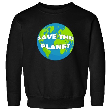 Discover SAVE THE PLANET Sweatshirts