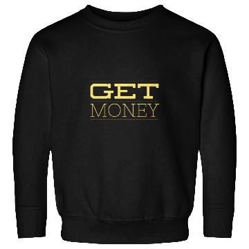Discover Get money Sweatshirts