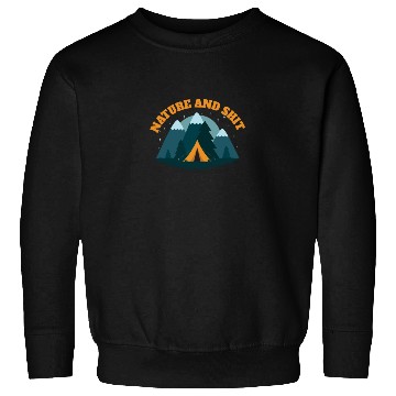 Discover Nature and Shit Sweatshirts
